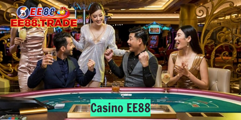 Sảnh casino EE88 - Sân chơi cá cược hàng đầu