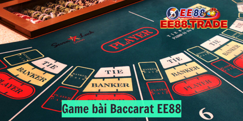 Game bài Baccarat của nhà cái EE88