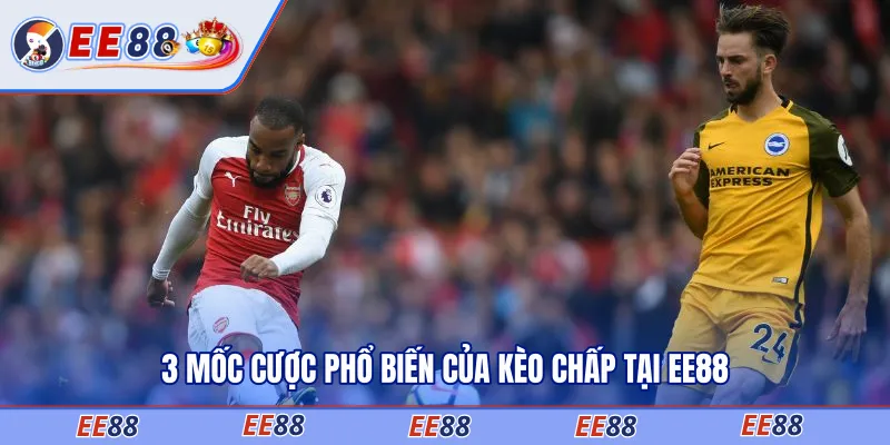 Mỗi mốc kèo chấp sẽ có tỷ lệ trả thưởng riêng