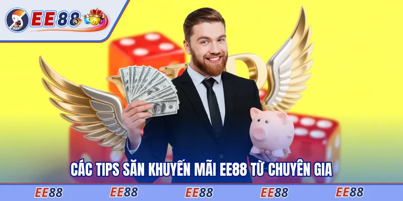 Các tips săn khuyến mãi EE88 từ chuyên gia