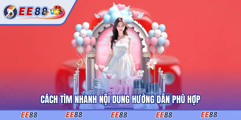 Cách tìm nhanh nội dung hướng dẫn phù hợp