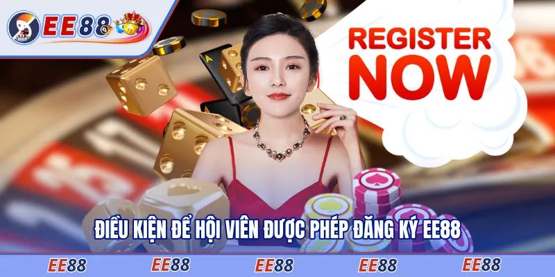 Điều kiện để hội viên được phép đăng ký EE88