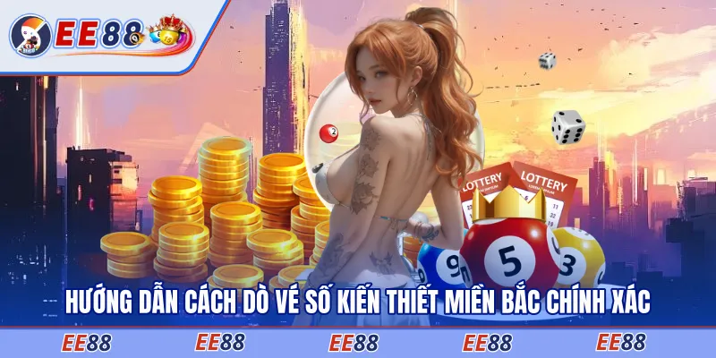 Hướng dẫn cách dò vé số kiến thiết miền Bắc chính xác