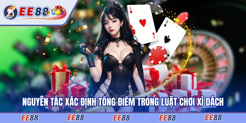 Nguyên tắc xác định tổng điểm trong luật chơi xì dách