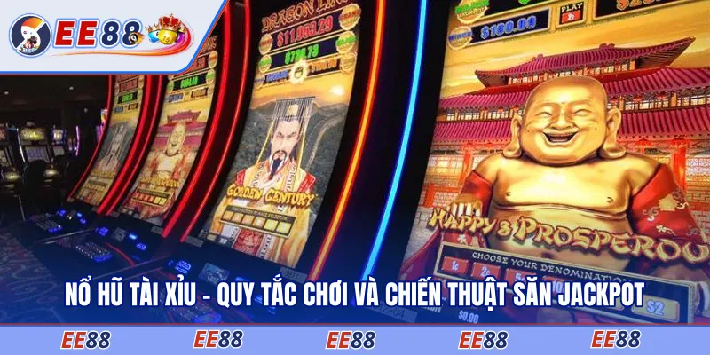 Nổ Hũ Tài Xỉu - Quy Tắc Chơi Và Chiến Thuật Săn Jackpot