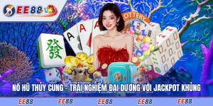 Nổ Hũ Thủy Cung - Trải Nghiệm Đại Dương Với Jackpot khủng